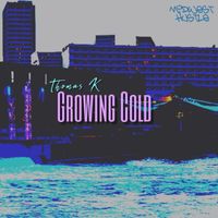 Thomas K - Growing Cold