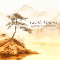 Robert Dahlström - Gentle Waters