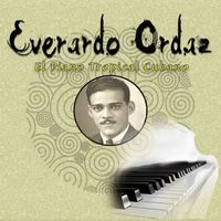 Everardo Ordaz - Everardo Ordaz - El Piano Tropical Cubano