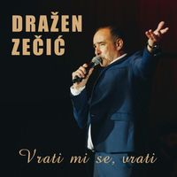 Dražen Zečić - Vrati Mi Se, Vrati