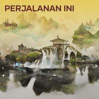 NeRu - Perjalanan Ini (-)