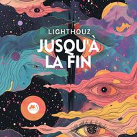 Lighthouz - Jusqu'à La Fin