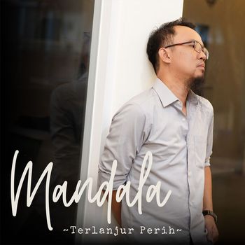 Mandala - Terlanjur Perih