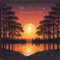 Afk - Remember me