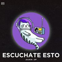 Juan JF - Escuchate Esto