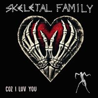Skeletal Family - Coz I Luv You