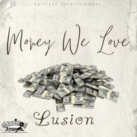 Lusion - Money We Love
