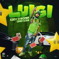 Eddy G Bomba & Cash Code - Luigi (Explicit)
