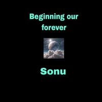 Sonu - Beginning Our Forever