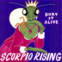 Scorpio Rising - Bury It Alive (Explicit)