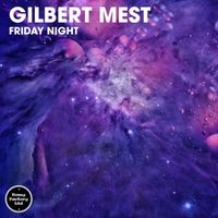 Gilbert Mest - Friday Night