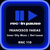 Francesco Farias - Inner City Blues + Get Loose