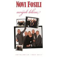 Novi Fosili - Uvijek Blizu - Antologija