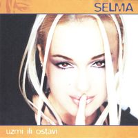 Selma - Uzmi Ili Ostavi