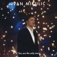 Ivan Mikulić - You Are The Only One