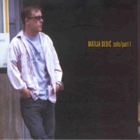 Matija Dedić - Solo/Part I
