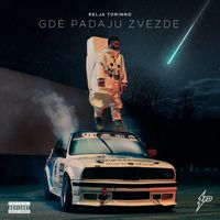 Relja Torinno - Gde padaju zvezde (Explicit)