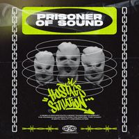 Hostage Situation - Prisoner of Sound (Explicit)