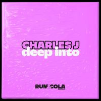 Charles J - Deep Into