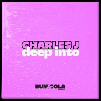 Charles J - Deep Into