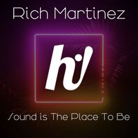 Rich Martinez - Sound Is The Place To Be