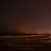 Anastasiya Ihnatovich - Tout Passe, Tout Lasse, Tout Casse