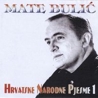Mate Bulić - Hrvatske Narodne Pjesme 1