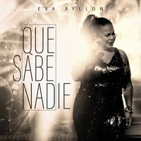 eva ayllón - Que Sabe Nadie