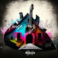 DJ Rocco - House my wall