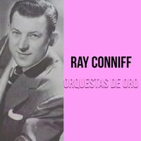 Ray Conniff - Ray Conniff - Orquestas de Oro
