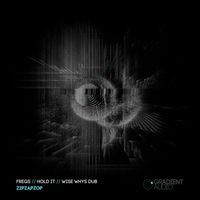 ZipZapZop - FREQs // Hold It // Wise Whys Dub