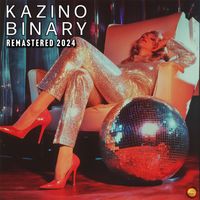 Kazino - Binary (Remastered 2024)