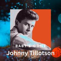 Johnny Tillotson - Baby's Gone
