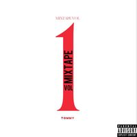 TOMMY - MIXTAPE VOL 1 (Explicit)