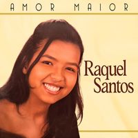 Raquel Santos - Amor Maior