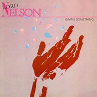 Lord Nelson - Gimme Something