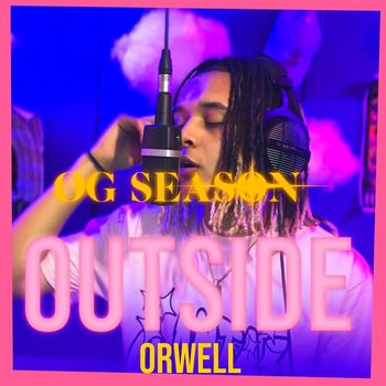 ORWELL - OUTSIDE (OG SEASON) (Explicit)