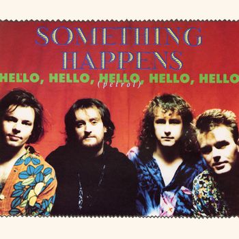 Something Happens - Hello, Hello, Hello, Hello, Hello (Petrol)