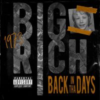 Big Rich - BACK IN THA DAYS (Explicit)