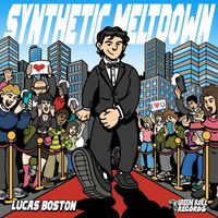 Lucas Boston - Synthetic Meltdown