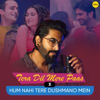 Jalraj - Tera Dil Mere Paas x Hum Nahi Tere Dushmano Mein (Recreated Song)