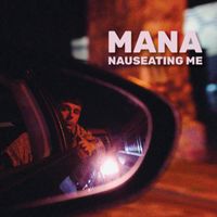 MANA - Nauseating Me