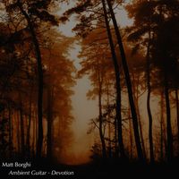 Matt Borghi - Ambient Guitar - Devotion