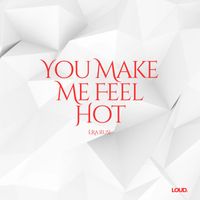 Era Rusi - You make me feel hot