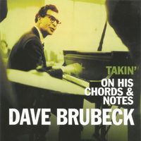 Dave Brubeck - Dave Brubeck, Takin' on His Chords & Notes