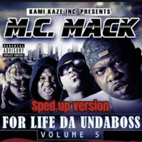 M.C. Mack - For Life da Undaboss: Volume 5 (Sped Up [Explicit])