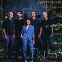 Flyer - Greatest Hits Collection