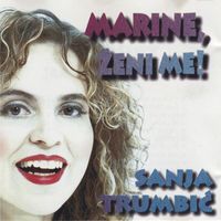 Sanja Trumbić - Marine, Ženi Me!