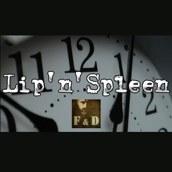 F&D - Lip'n'spleen