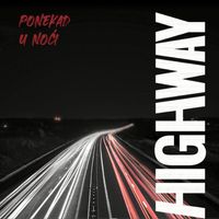 Highway - Ponekad U Noći